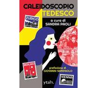 Caleidoscopio tedesco. Realtà e volti del mondo di lingua tedesca