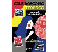 Caleidoscopio tedesco: Realtà e volti del mondo di lingua tedesca