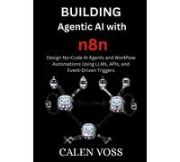 Calen Voss Building Agentic AI with n8n (Tascabile)