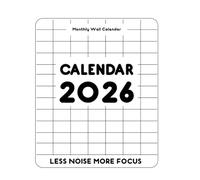 Calendar 2026: Less Noise More Focus: Black & White Planning Tool with Clean Layout for Yearly Organization