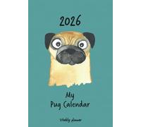 Calendar 2026 (UK) - My pug calendar: Weekly planner - Pug