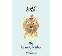 Calendar 2026 (UK) - My Yorkie calendar: Weekly planner - Yorkshire Terrier