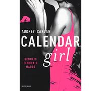 Calendar Girl. Gennaio, febbraio, marzo
