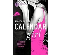 Calendar girl. Gennaio, febbraio, marzo