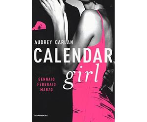 Calendar Girl. Gennaio, febbraio, marzo