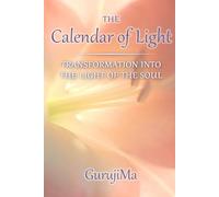 Calendar of Light: Transformation Into the Light of the Soul