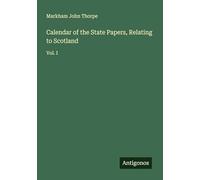 Calendar of the State Papers, Relating to Scotland: Vol. I