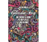 CALENDAR SONG. UNA CANZONE AL GIORNO PER UNA PLAYLIST LUNGA UN ANNO - 2023