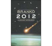Calendario astrologico 2012. Guida giornaliera segno per segno