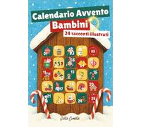 Calendario Avvento Bambini: 24 Racconti di Natale per Bambini di 5-9 Anni