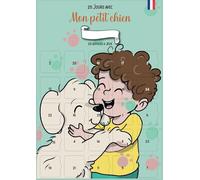 Calendario Avvento/Dopo "My Little Dog & Me" 25 giorni | A3 con cavalletto in cartone | 25 giochi, consigli e trucchi per bambino e adolescente proprietario o futuro proprietario di cane | Ragazzo
