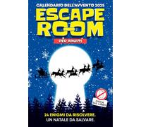 Calendario Avvento Escape Room: Libro calendario dell’avvento per adulti con 24 enigmi e rompicapi. Un’esperienza di gioco da vivere direttamente sulle pagine, senza app