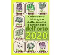 Calendario biologico delle semine e almanacco dell’orto 2020