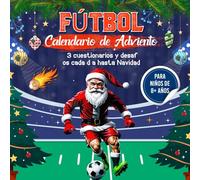 Calendario de Adviento Fútbol: 3 cuestionarios y desafíos cada día hasta Navidad para poner a prueba tus conocimientos de fútbol | Para niños de 8 años en adelante