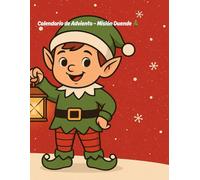 Calendario de Adviento - Misión Duende: 24 Misiones Mágicas hasta Navidad + Páginas para Colorear