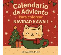 Calendario de Adviento para colorear - Navidad Kawaii | 25 adorables ilustraciones para colorear cada día | Para adultos, adolescentes y niños: ¡Una ... la Navidad, con creatividad y alegría!