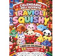 Calendario dell’Avvento dei Ravioli Squishy - Libro da Colorare per Bambini: 24 Squishy Virali da Colorare fino a Natale. I Personaggi più Divertenti del Trend Squishy. Attività Creativa senza Schermi