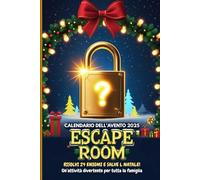 Calendario dell’Avvento Escape Room di Natale: Un Libro di Avventura Natalizio con 24 Sfide, Codici Segreti e Giochi di Logica per Bambini, Ragazzi e ... un Nuovo Enigma Ogni Giorno fino a Natale!
