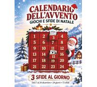 Calendario dell’Avvento - Giochi e Sfide di Natale: Sudoku, cruciverba, cerca parole, enigmi, codici, giochi di logica e rompicapi