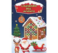 Calendario dell’Avvento: Una Favola al Giorno per Bambini - 25 Storie Illustrate a Colori per Aspettare il Natale