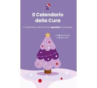 Calendario della Cura. Il Calendario dell’Avvento speciale di Corabea: Lettere, esercizi, QR audio e pagine da ritagliare per attraversare le feste con consapevolezza