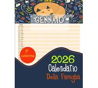 Calendario Della Famiglia 2026 6 colonne: Agenda familiare 6 persone Mensile da Gennaio a Dicembre 2026 con date vacanze e celebrazione - Registrare ... familiari per i prossimi 12 mesi, A4