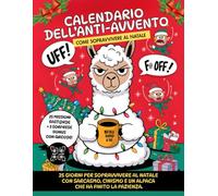 Calendario dell'Anti-Avvento: 25 giorni per sopravvivere al Natale con sarcasmo, cinismo e un Alpaca che ha finito la pazienza.