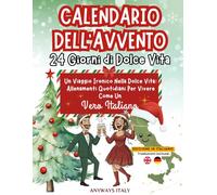 Calendario dell'Avvento. 24 Giorni di Dolce Vita: Ein ironisches Abenteuer in die Dolce Vita - 24 Tage, um wie ein echter Italiener zu leben | Lustiges Adventsbuch & Geschenkidee für Italien-Fans