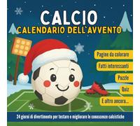 Calendario dell'Avvento Calcio: 24 giorni di divertenti attività, puzzle, quiz e altro ancora | Un libro conto alla rovescia per Natale per giovani tifosi
