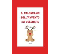 Calendario dell'avvento da colorare: ogni giorno di dicembre 3 immagini natalizie da colorare!