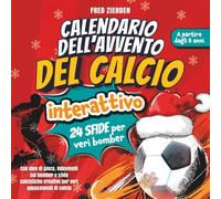 Calendario dell'Avvento del calcio: 24 sfide per veri bomber Con idee di gioco, indovinelli sui bomber e sfide calcistiche creative per veri appassionati di calcio