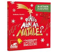 Quanto manca a Natale? Il calendario dell'avvento delle emozioni. 24 attività da fare insieme in attesa del Natale. Ediz. a colori