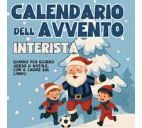 Calendario dell'avvento interista: Giorno per Giorno verso il Natale, con il Cuore sul Campo