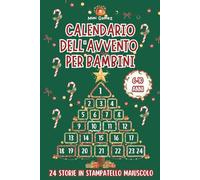 Calendario dell'Avvento per Bambini: 24 Storie in Stampatello Maiuscolo