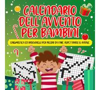 Calendario dell'Avvento per bambini: Enigmistica ed Indovinelli per piccini da fare aspettando il Natale | Libri per bambini dai 4 - 10 anni