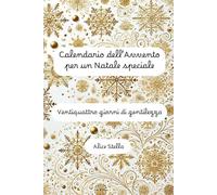 CALENDARIO DELL'AVVENTO PER UN NATALE SPECIALE: Ventiquattro giorni di gentilezza