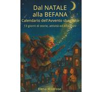 Calendario dell'Avvento sbagliato: Dal Natale alla Befana-13 giorni di storie, avventure e attività