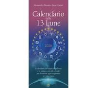 CALENDARIO DELLE 13 LUNE - 2026 - ALESSANDRA DONATI - IRENE ZANIE
