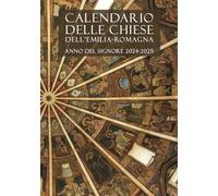 Calendario delle Chiese dell'Emilia-Romagna. Per le messe e l'ufficio divino. Anno del Signore 2024-2025