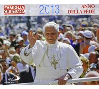 Calendario famiglia cristiana 2013. Anno della fede
