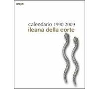 Calendario Ileana Della corte 1990-2009. Ediz. illustrata