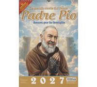 Calendario La Grande Storia del Santo Padre Pio 2027 (29x42 cm con spirale)