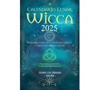 Calendário Lunar Wicca - 2025: Almanaque Grimoire com Fases Lunares e Signo Astrológico da Lua, Para a Bruxaria Verde e a Bruxa Pagã Moderna