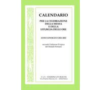 Calendario per la celebrazione della Messa e della Liturgia delle Ore. Anno liturgico 2021-2022, secondo l'edizione III tipica del Messale Romano