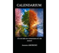 CALENDARIUM: ¿Y si el año no comenzara el 1 de enero?