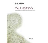 Calendasco. Evoluzione di un territorio nell'architettura