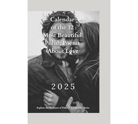 Calender of the 12 Most Beautiful Polish Poems About Love: Explore the richness of Poland: a calendar series