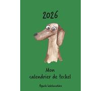 Calendrier 2026 - Mon calendrier de teckel: Calendrier hebdomadaire - Teckel