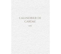 Calendrier de Carême: 40 jours pour vivre le carême pas à pas