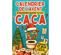 Calendrier de l’avent énigmes et jeux pour les Toilettes: Livre pour attendre Noël avec casse-têtes, puzzles, enquêtes | Cahier d’activités pour adolescents et adultes à résoudre quand tu fais caca